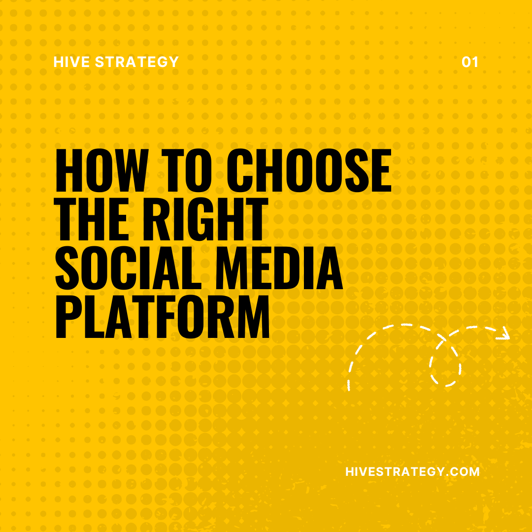 How to choose the right social media platform.